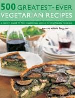 Veggie Meals - 500 Greatest-Ever Vegetarian Recipes