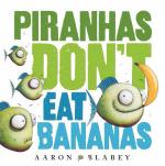 Veggie Meals - Piranhas Don't Eat Bananas