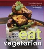 Veggie Meals - Sam Stern's Eat Vegetarian