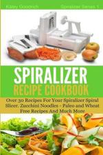 Veggie Meals - The Spiralizer Recipe Cookbook